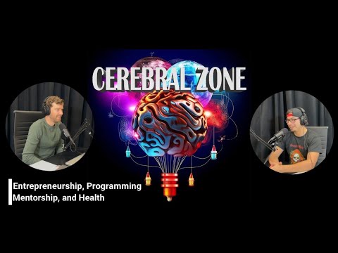 Cerebral Zone Brett and Zach: Entrepreneurship, Engineering, Health, Mentorship, and Programming