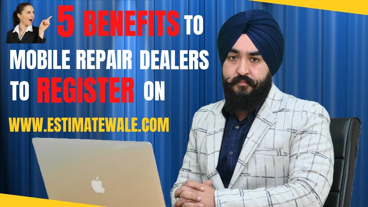 मोबाइल रिपेयर डीलर्स को www.estimatewale.com पर रजिस्टर करने के 5 फायदे ! | Benefits on Registration