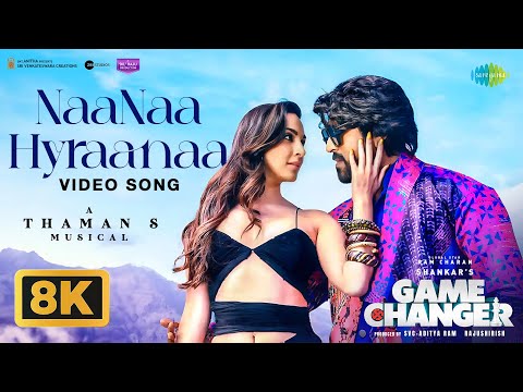NaaNaa Hyraanaa - 8K Video | Game Changer | Ram Charan, Kiara | Shreya Ghoshal, Karthik | Thaman S