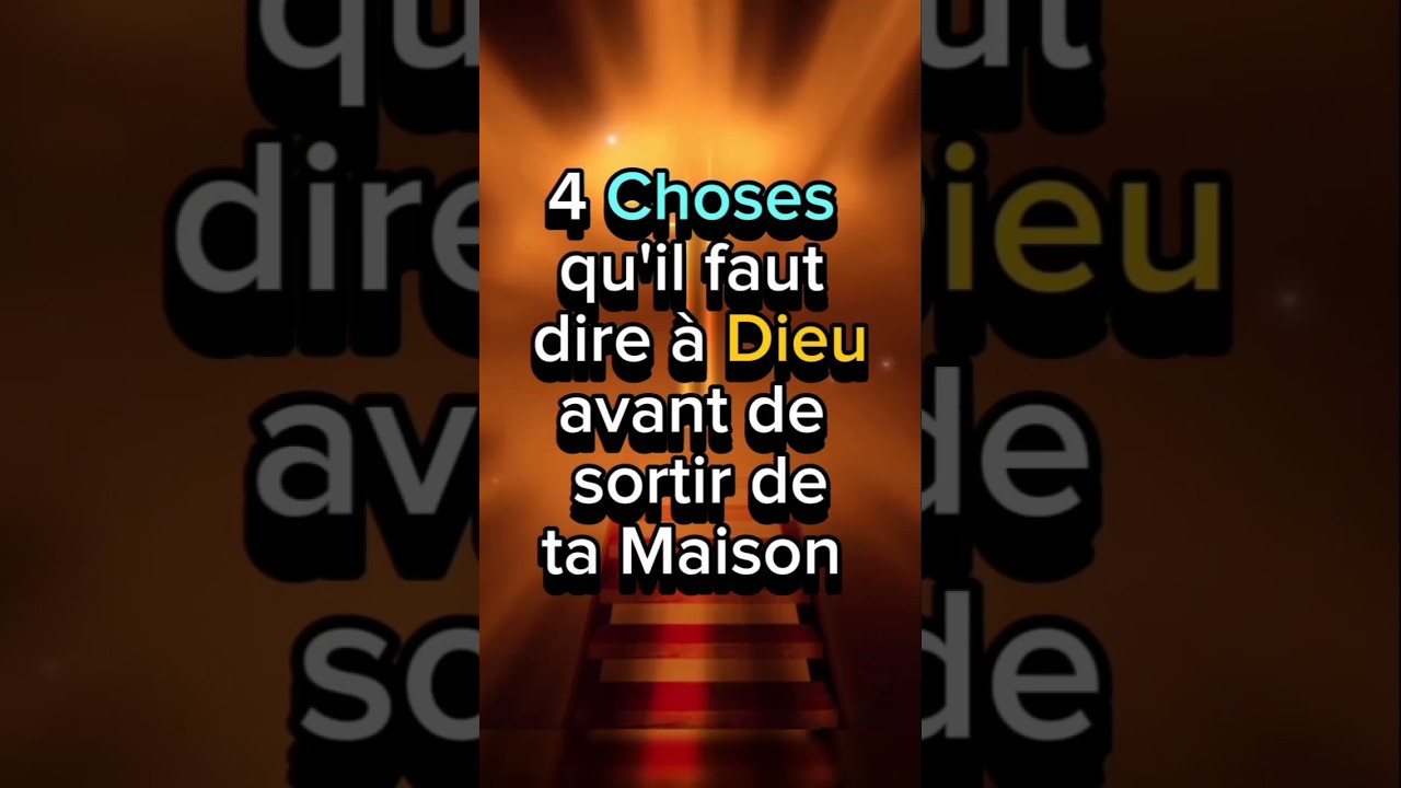 Dire à Dieu ces 4 choses avant de Sortir de Ta Maison #prière #puissante #jesus #confianceendieu