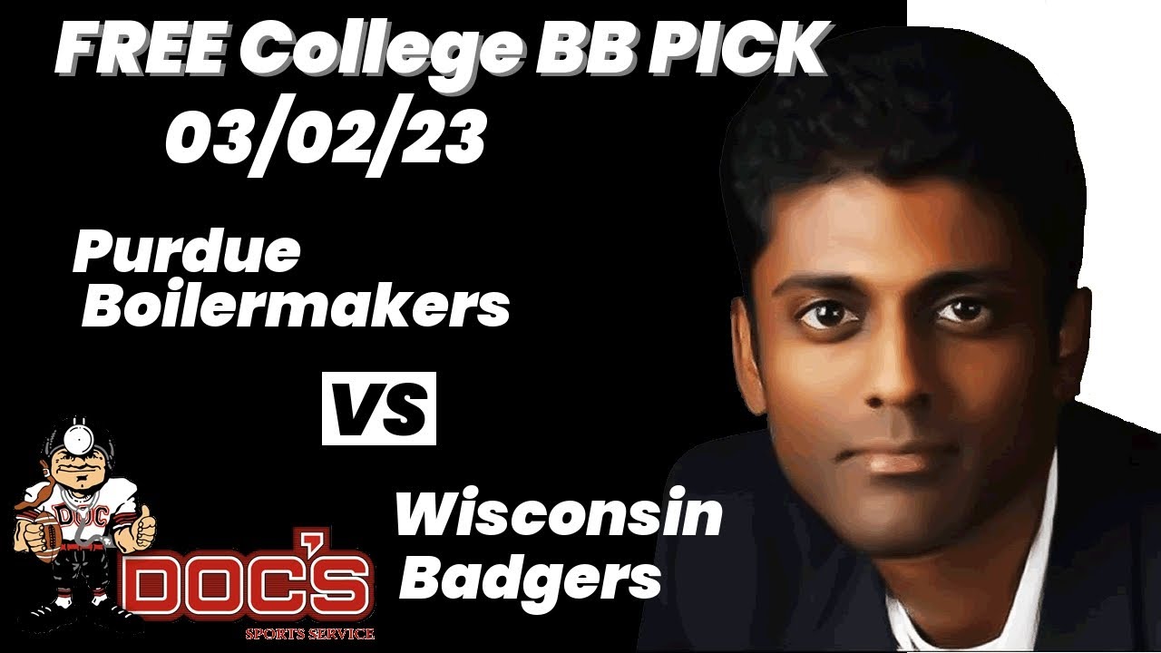 College Basketball Pick - Purdue vs Wisconsin Prediction, 3/2/2023 Best Bets, Odds & Betting Tips