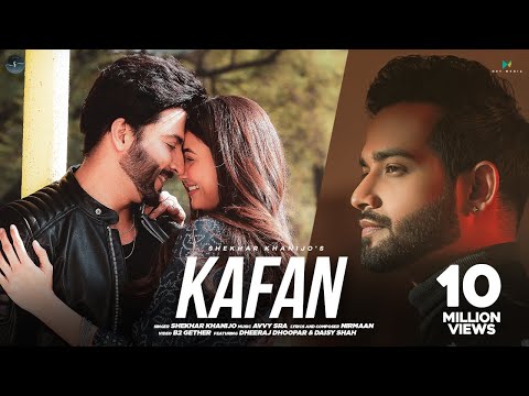 Kafan (Official Video) | Shekhar Khanijo | Dheeraj Dhoopar | Daisy Shah | Avvy Sra | Punjabi Song