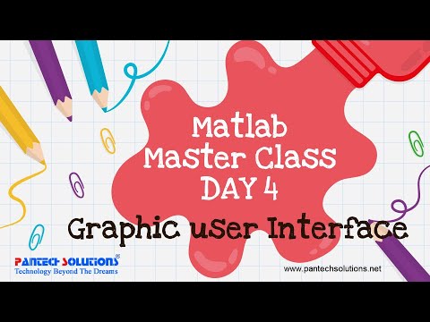 Matlab Master Class: Graphical Interface Day 4