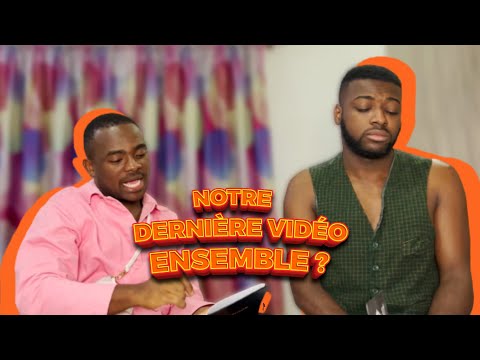 NOTRE DERNIÈRE VIDÉO ENSEMBLE ?