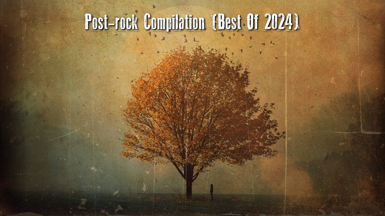 Best Post-Rock Compilation of 2024 🎸