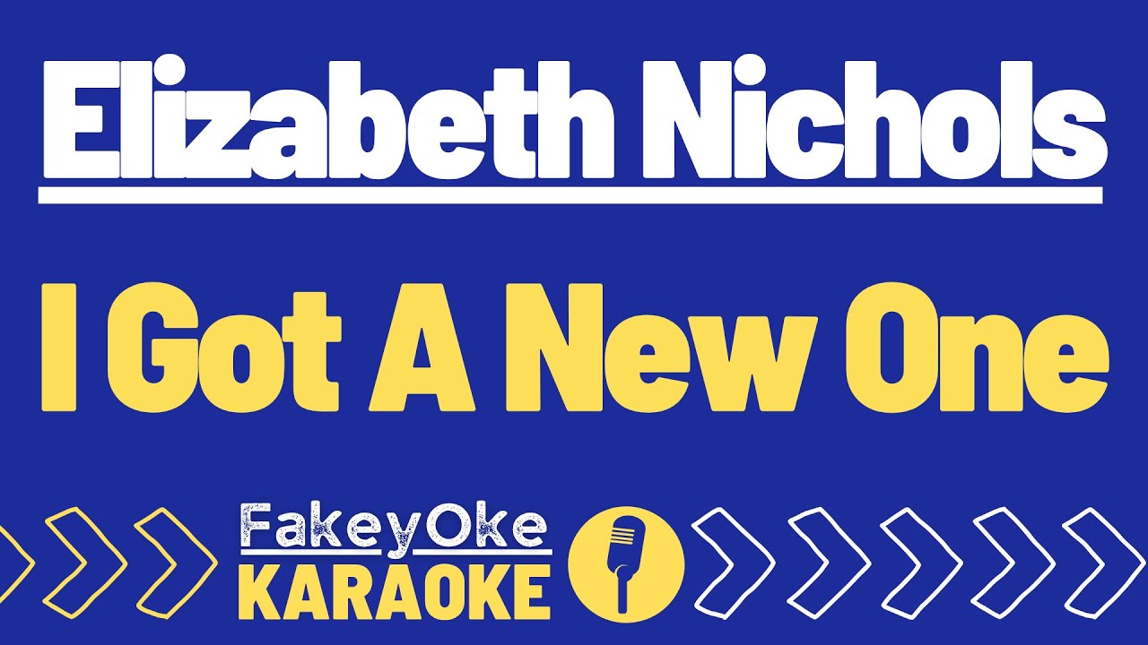 Elizabeth Nichols - I Got A New One [Karaoke]