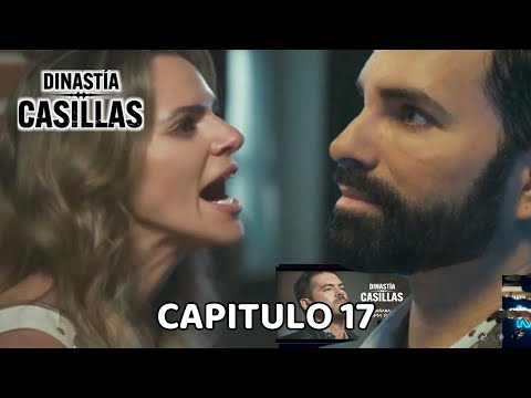 DINASTIA CASILLAS CAPITULO 17 COMPLETO EL FIN DE JAIME ROSALES