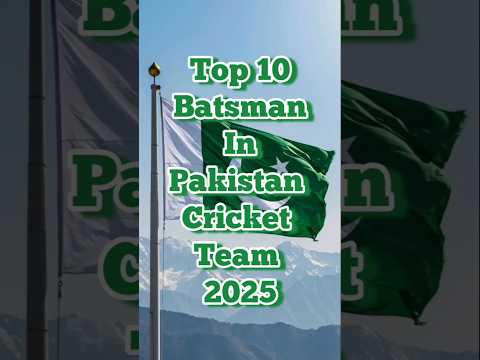 Top 10 Batsman In Pakistan Cricket Team 2025 #pakistan #