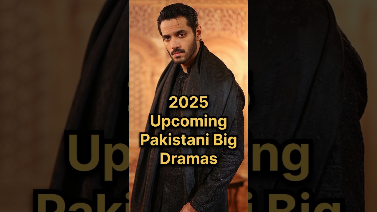 2025 Pakistani Dramas Preview 🎬