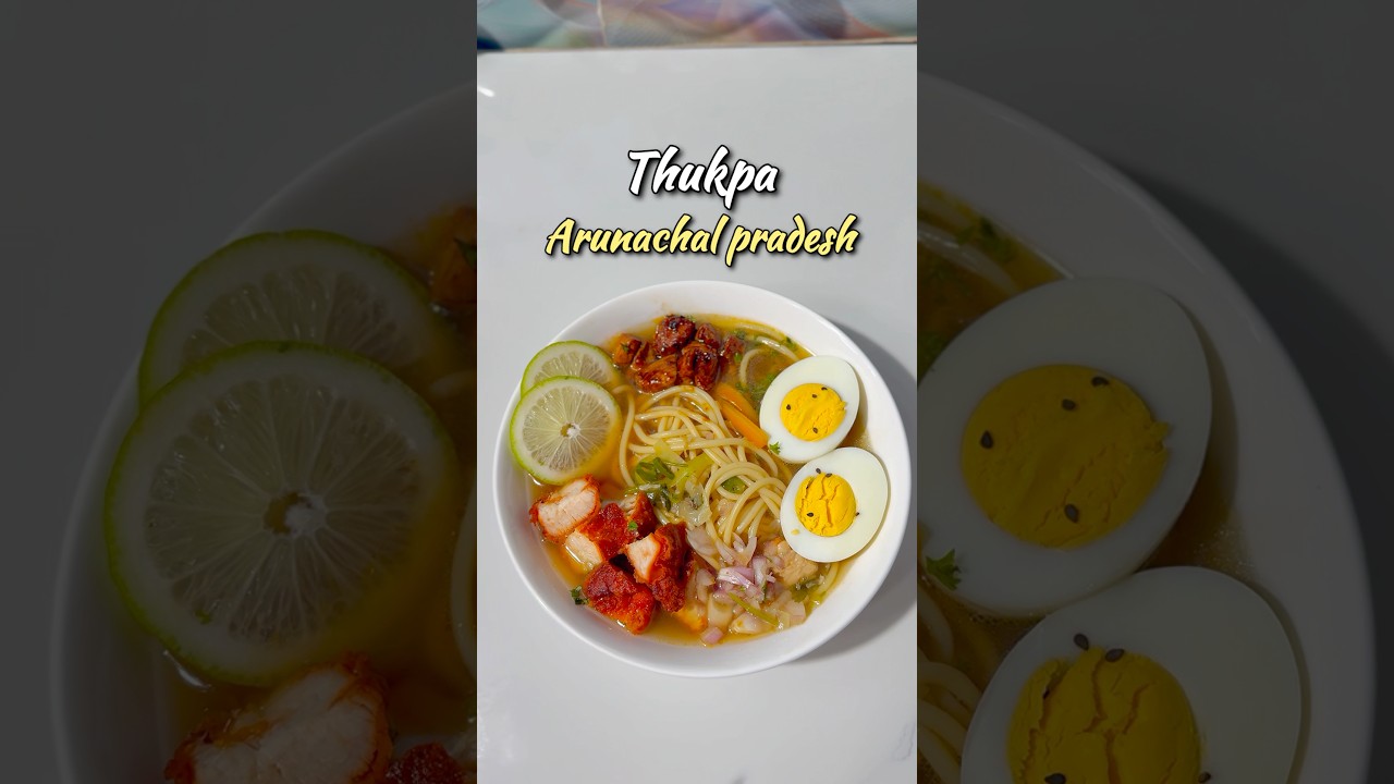 Thukpa: Arunachal Pradesh's Delicious Noodle Soup 🍜