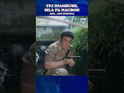 Si FPJ ang Inambush, Sila pa ang Naubos! #FPJ #fpjmovies #AkoAngHuhusga