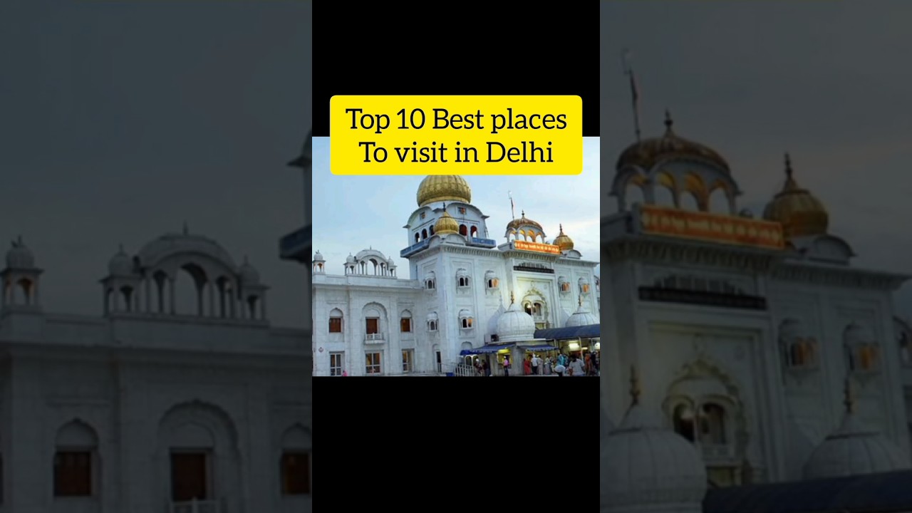 Top 10 Must-Visit Places in Delhi 🕌