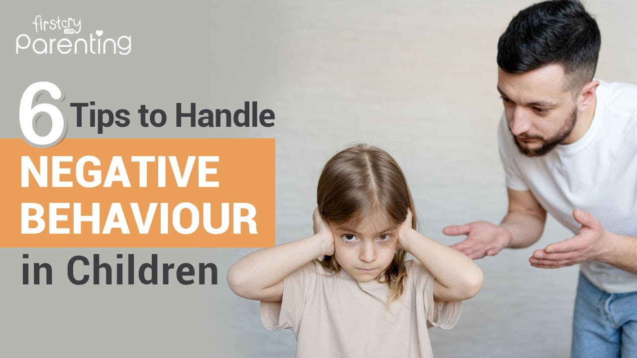 6 Proven Parenting Strategies for Managing Negative Behavior in Children