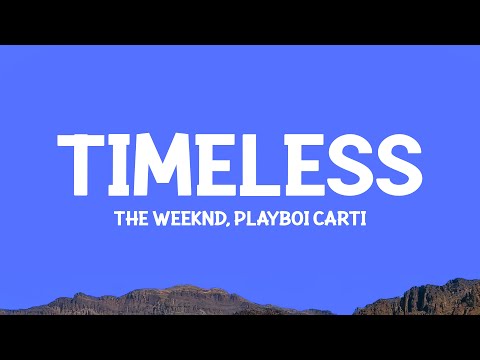 @TheWeeknd, Playboi Carti - Timeless (Lyrics)