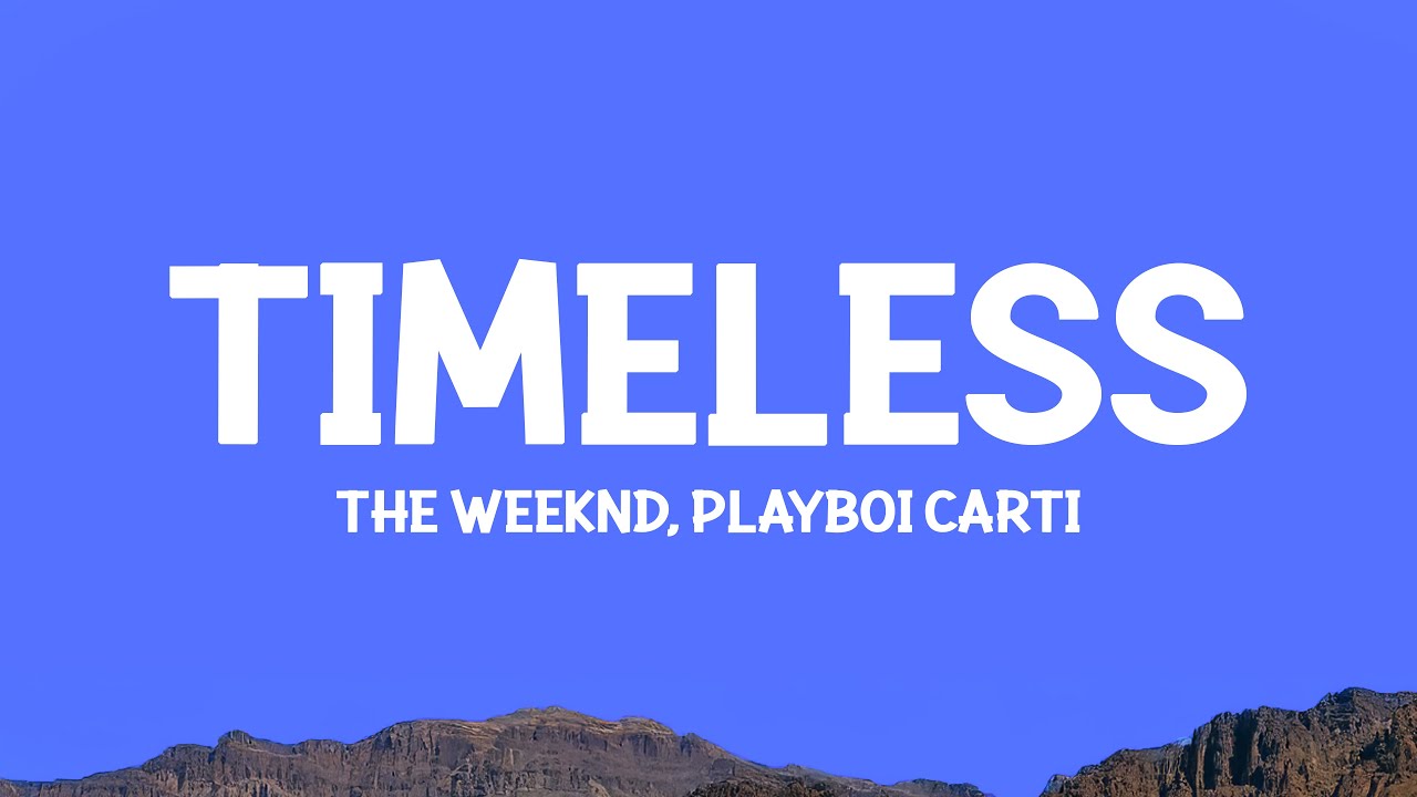 The Weeknd & Playboi Carti - Timeless Lyrics 🎶
