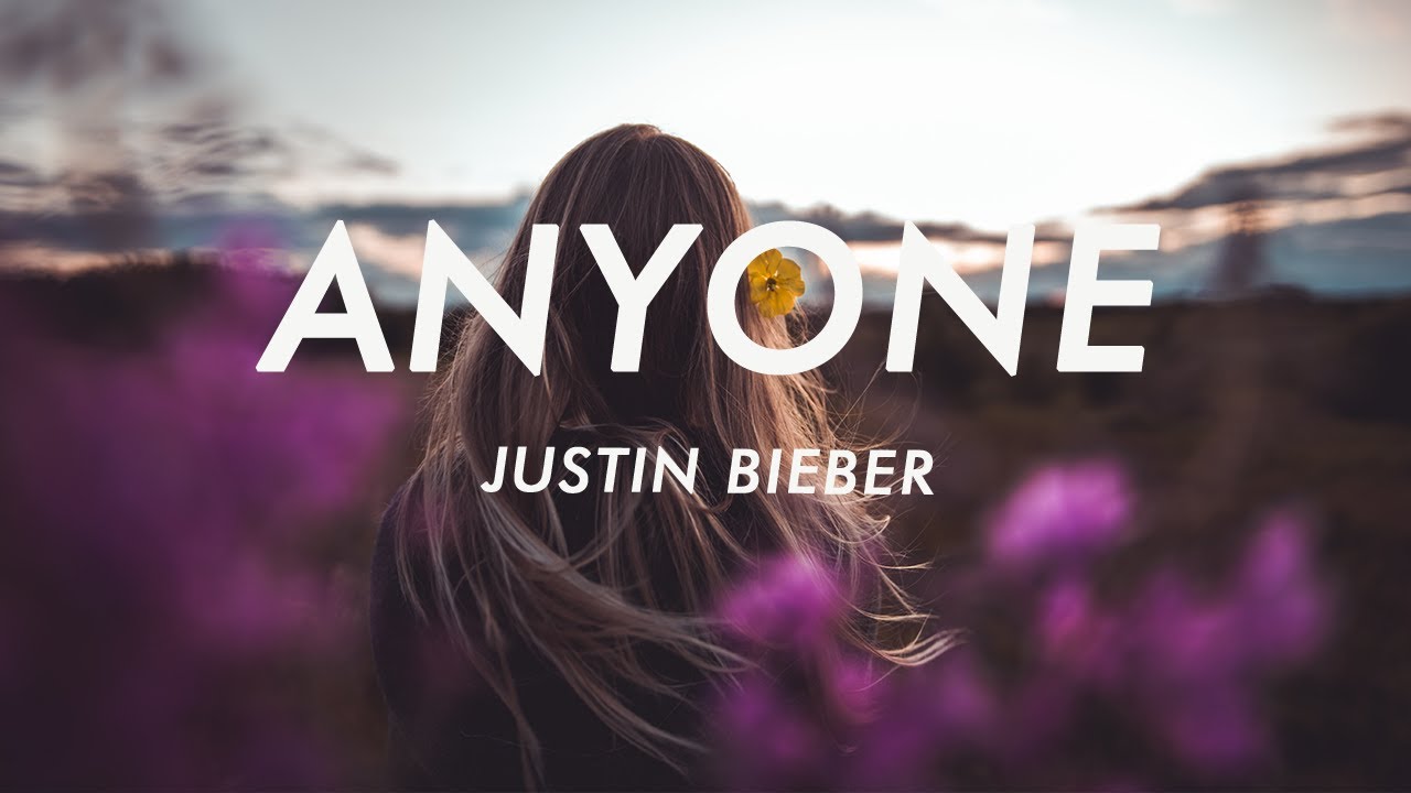 Justin Bieber - Anyone (Lyrics) 🎶