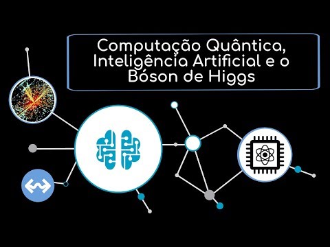 Computação Quântica, Inteligência Artificial e o Bóson de Higgs