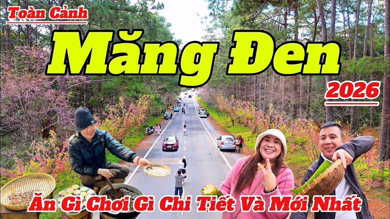 Hướng Dẫn DU LỊCH MĂNG ĐEN Tự Túc 2026 | Ăn Gì Chơi Gì Chi Tiết Và Mới Nhất