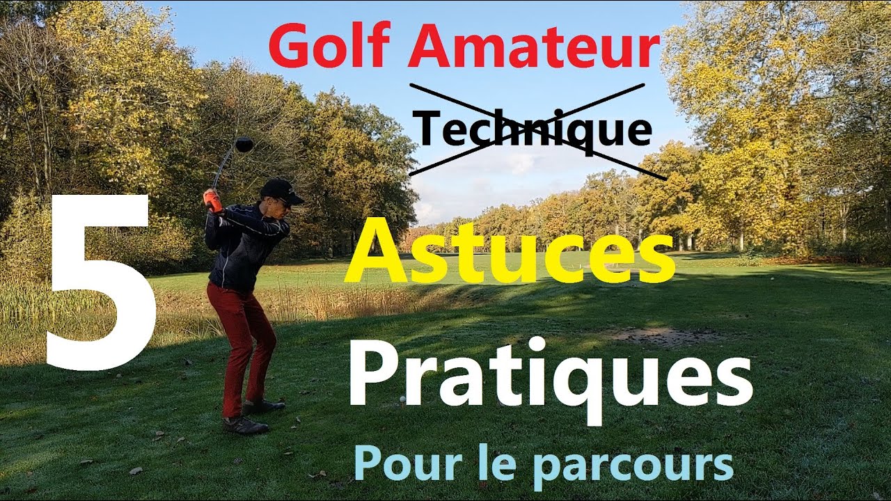 Golf Amateur : 5 Astuces Faciles pour le Parcours ⛳