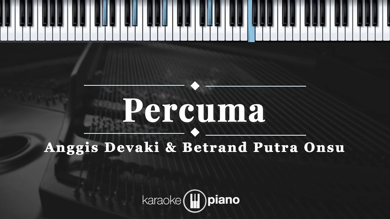 Karaoke Piano: Percuma - Anggis Devaki & Betrand Putra Onsu 🎹