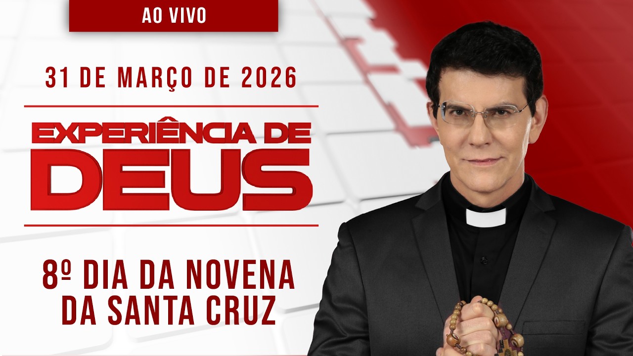 EXPERIÊNCIA DE DEUS | 31/03/26 | 8º DIA DA NOVENA DA SANTA CRUZ | @PadreManzottiOficial​