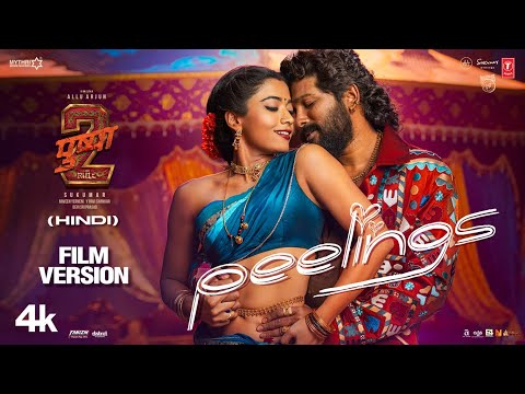 Peelings (Film Version) Hindi | Allu Arjun | Rashmika | Pushpa 2 the Rule | Sukumar | DSP, Javed Ali