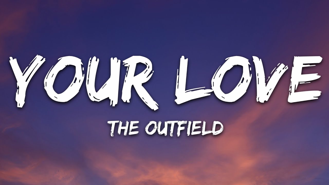 The Outfield - Your Love (Lyrics) 🎶 | Official Song & Download Link