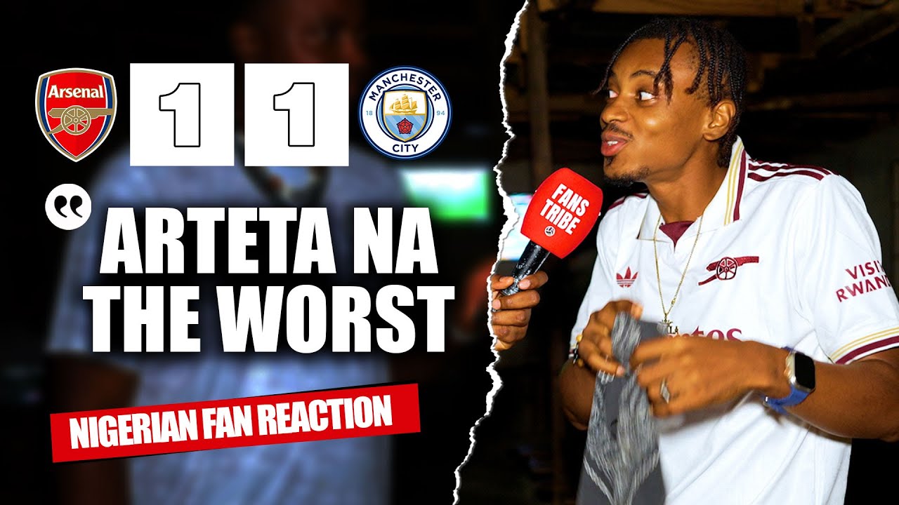 Arsenal vs Manchester City 1-1 | Nigerian Fan Reacts ⚽ | Premier League 2025/26