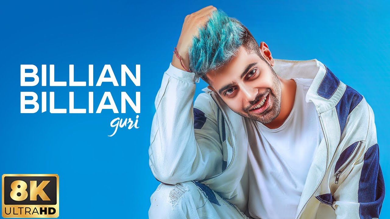 Billian Billian 8K Full Video | Guri & Sukhe Muzical
