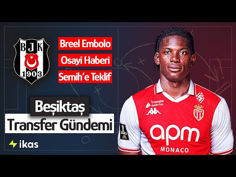 Breel Embolo İş Yapar mı? | Embolo, Osayi, Semih Kılıçsoy, Gedson | Beşiktaş Transfer Gündemi