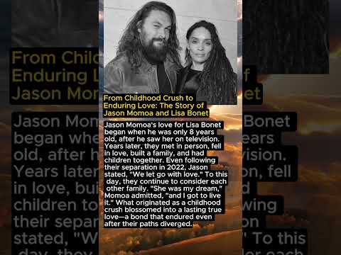 From Childhood Crush to Enduring Love: The Story of Jason Momoa and Lisa Bonet