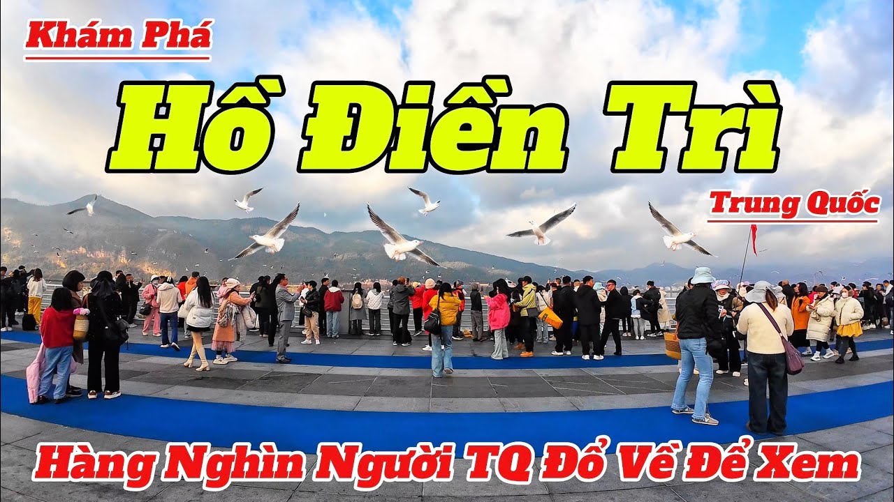 Khám Phá Hồ Điền Trì - Hồ Nước Ngọt Lớn Nhất Vân Nam 🌊