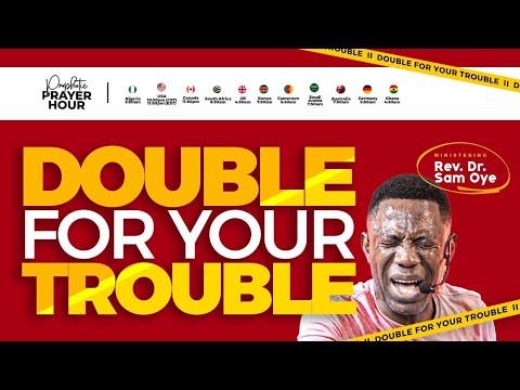 PROPHETIC PRAYER TO RECEIVE DOUBLE RESTORATION FOR EVERY PAIN | REV SAM OYE | PPH LIVE | DAY 1681