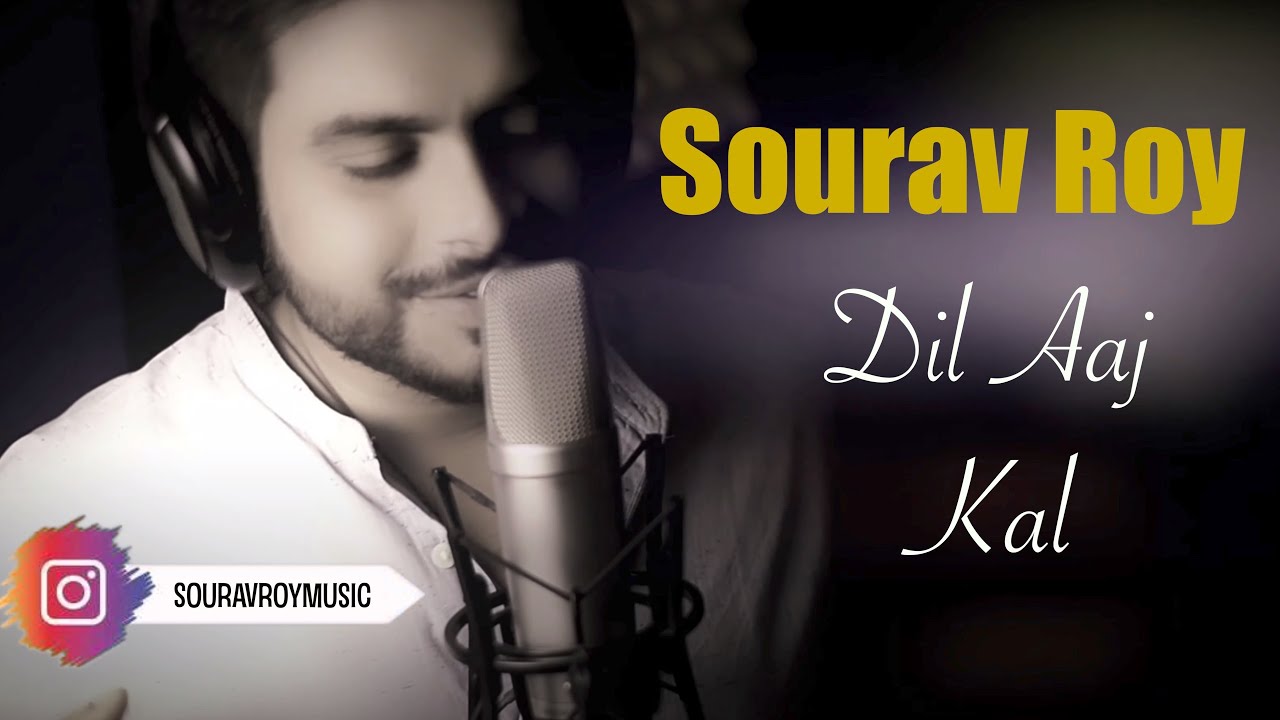 Dil Aaj Kaal Unplugged – Romantic Song by Sourav Roy 🎶