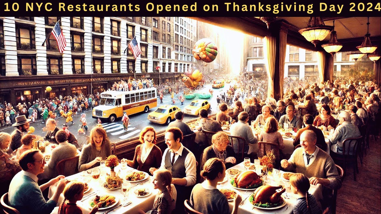 Top 10 NYC Restaurants Open on Thanksgiving 2024 🍽️