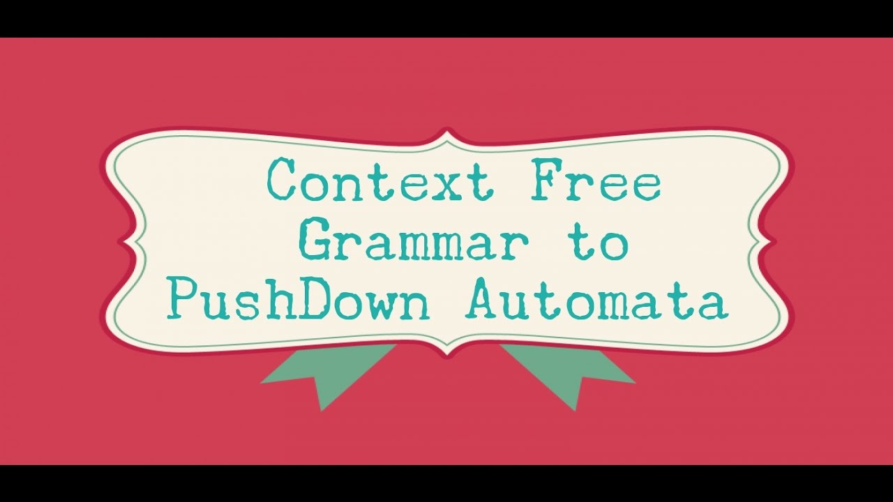 48 Converting Context-Free Grammar to Pushdown Automata in Theory of Computation