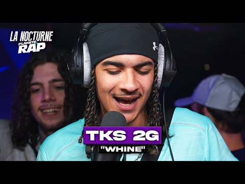 [EXCLU] TKS 2G - Whine #LaNocturne