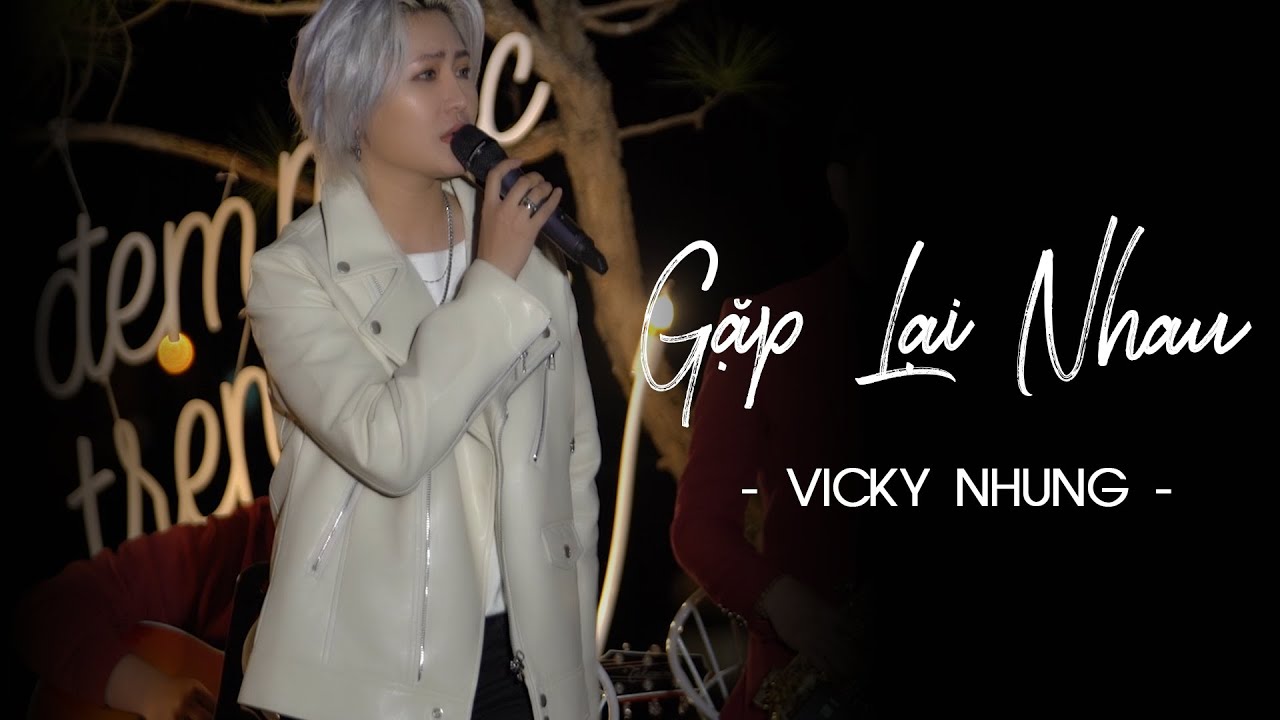 Vicky Nhung - Gặp Lại Nhau (Live at Mây Lang Thang) 🎶