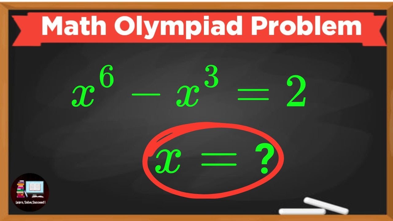 Math Olympiad Challenge: Solve the Exponential Equation X^6 - X^3 = 2