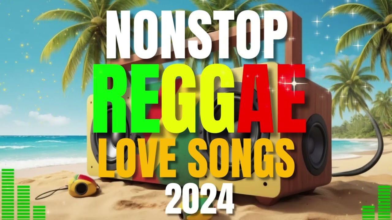 Top English Reggae Love Songs 2024 🎶
