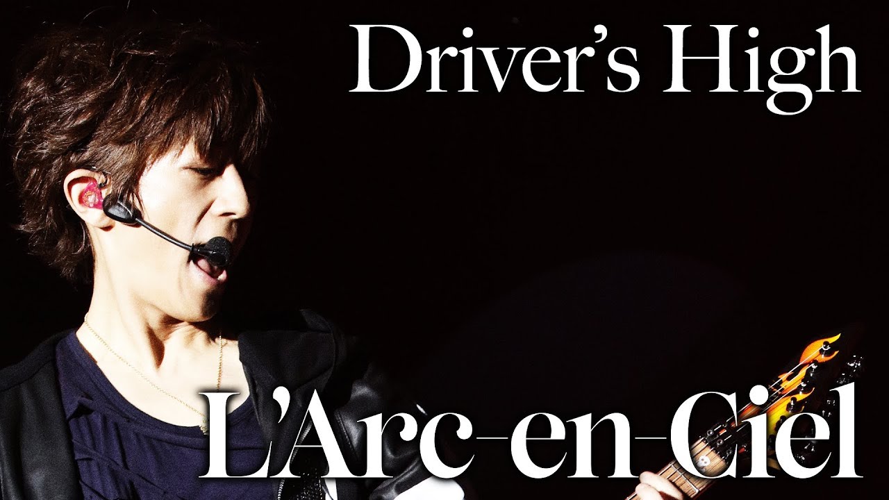 L'Arc-en-Ciel LIVE 2015: Driver’s High 🎸
