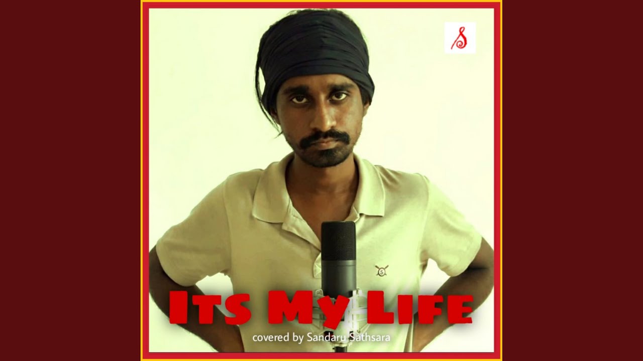 Its My Life by Sandaru Sathsara 🎶