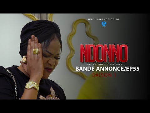 SERIE - NDONNO - EPISODE 55 - Bande Annonce