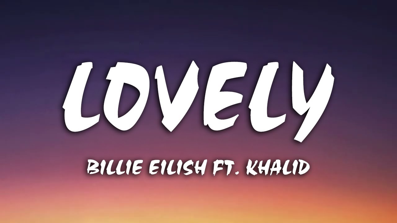 Billie Eilish & Khalid - Lovely Lyrics ๐ถ