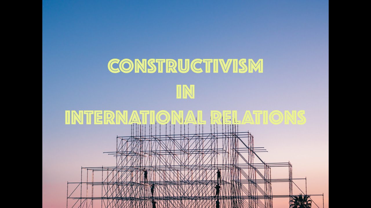 Constructivism in International Relations 🌍