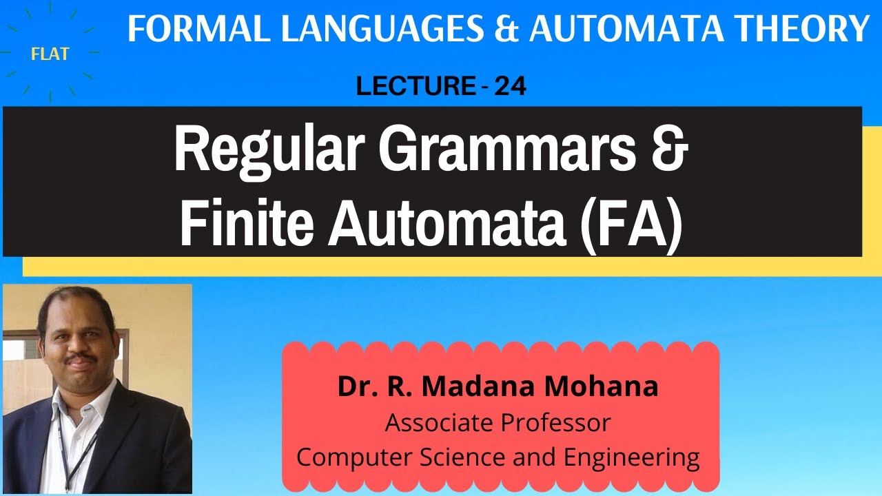 Formal Languages & Automata Theory | Lecture 24: Regular Grammars and Finite Automata