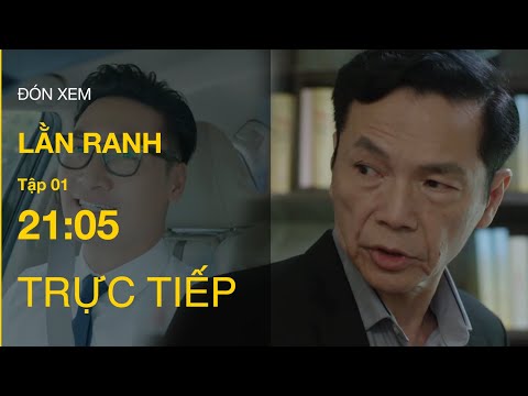 TRỰC TIẾP Lằn ranh FULL Tập 1