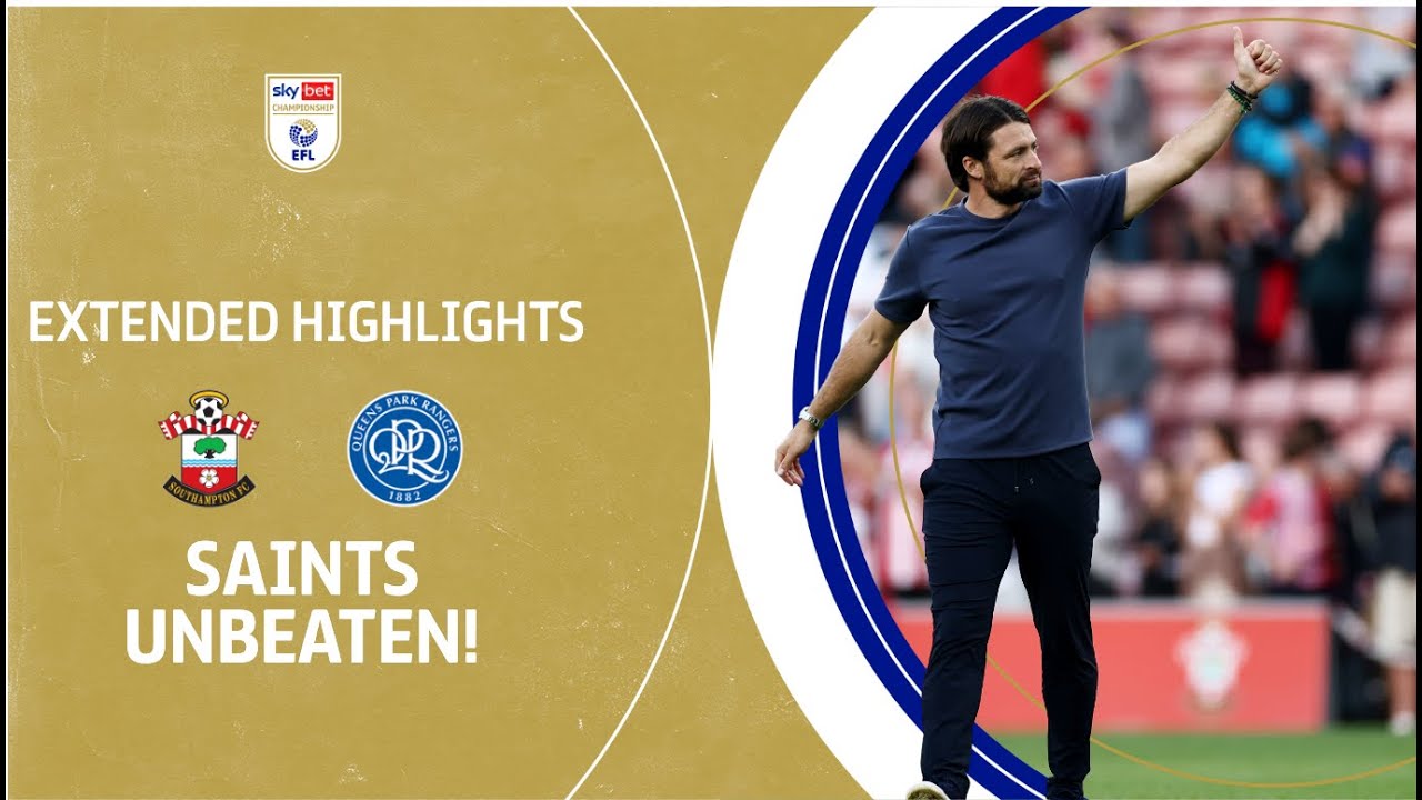 Saints Unbeaten! | Southampton vs Queens Park Rangers Extended Highlights