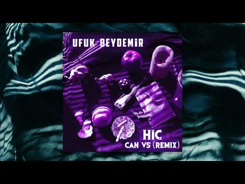 Ufuk Beydemir - HİÇ (Can VS Remix)