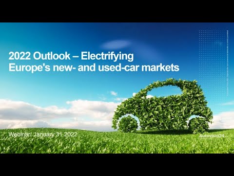 Autovista24 Webinar 2022 Outlook – Electrifying Europe’s new- and used-car markets